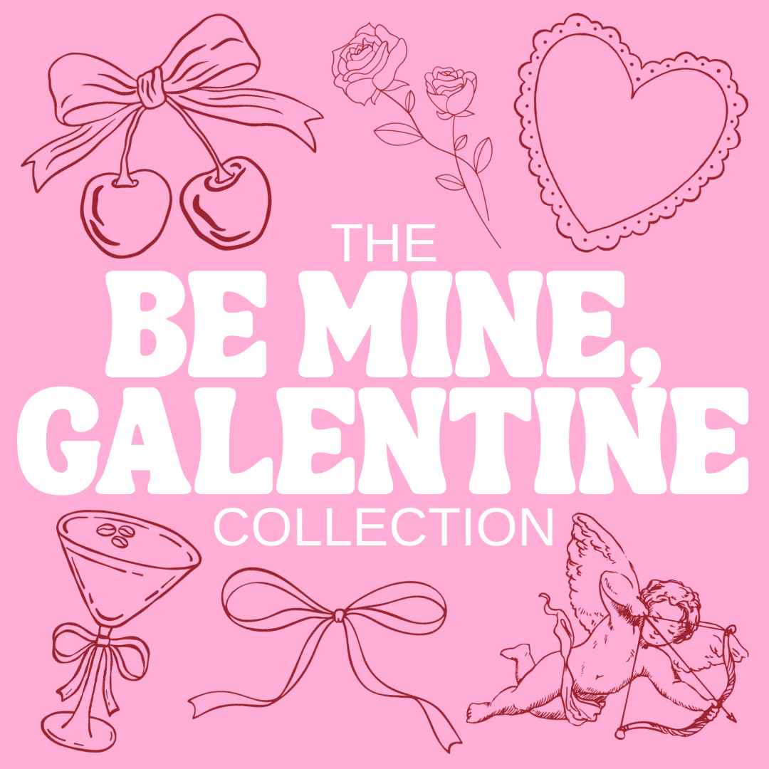 Be Mine, Galentine Collection💖