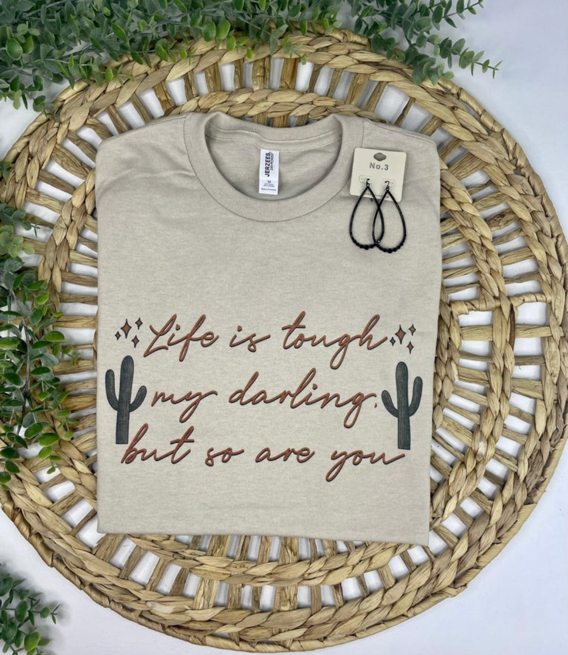 Life is Tough My Darling Tee