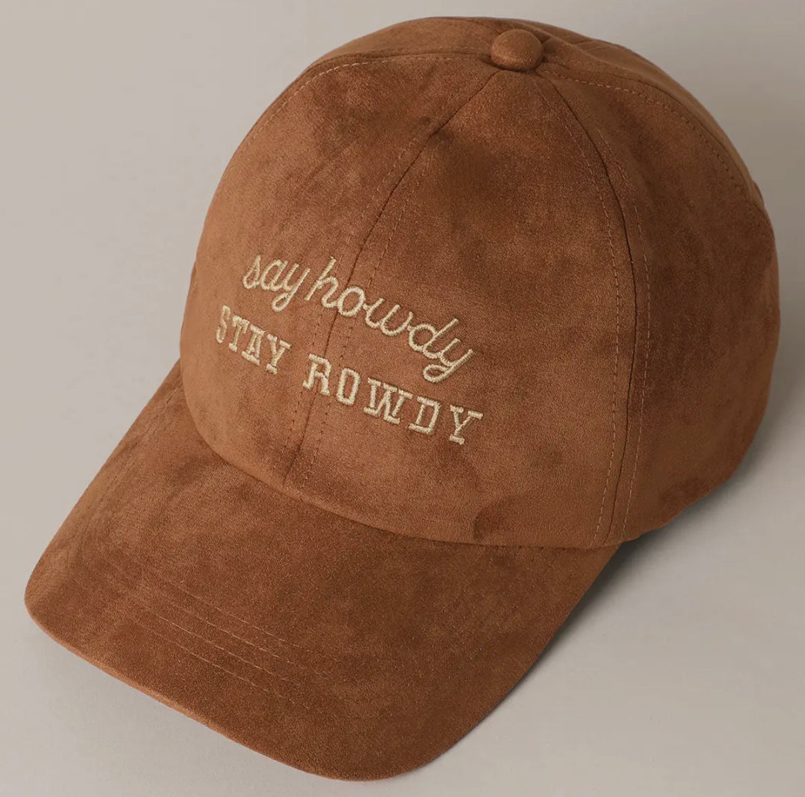 Say Howdy, Stay Rowdy Suede Ball Cap