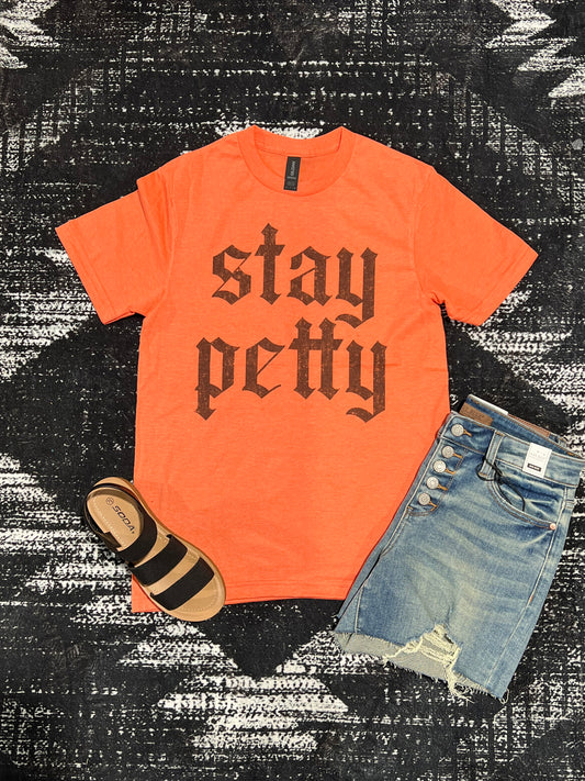 Stay Petty Tee