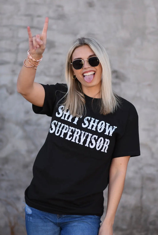 Sh*t Show Supervisor Tee