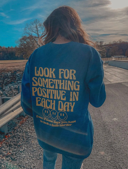 Look for Something Positive Sweatshirt