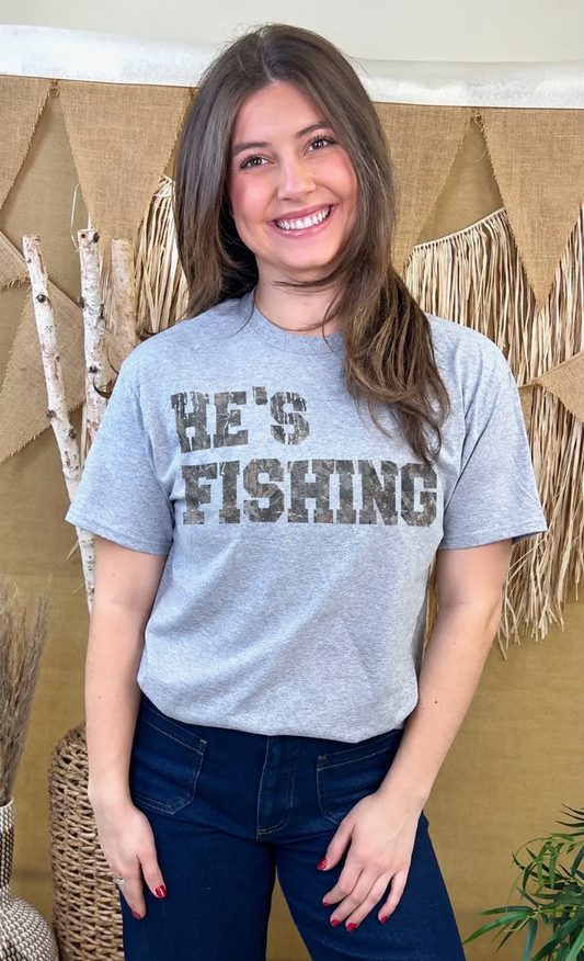 He’s Fishing Tee