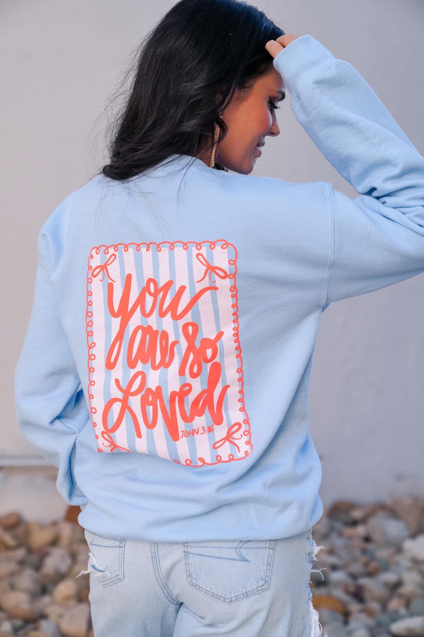 You Are So Loved Sweatshirt